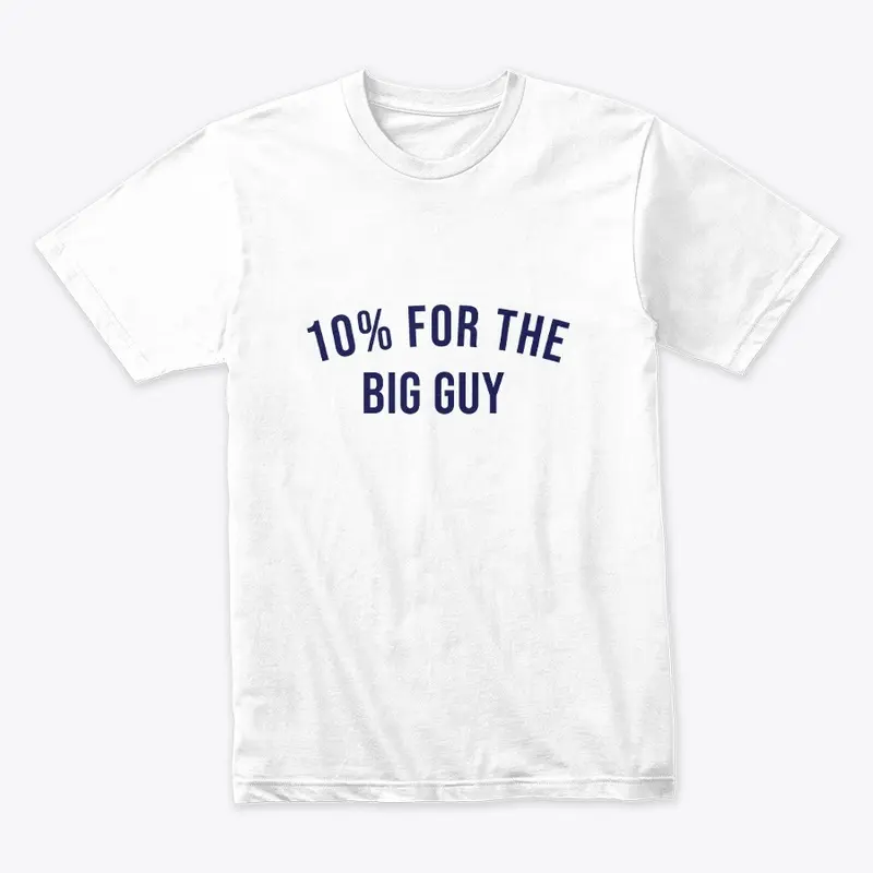 10% FOR THE BIG GUY T-SHIRT FALL