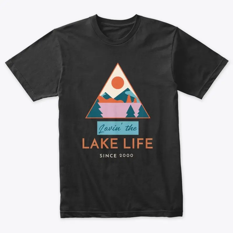 LOVIN' THE LAKE LIFE UNISEX T-SHIRT FALL