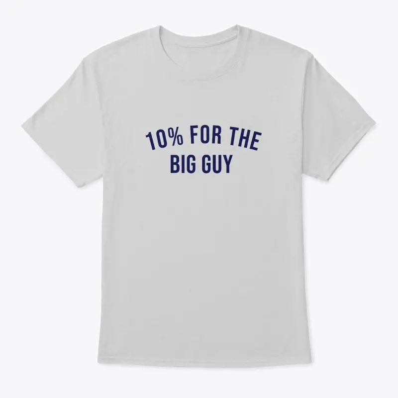 10% FOR THE BIG GUY T-SHIRT FALL